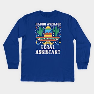 Funny Nacho Average Legal Assistant Kids Long Sleeve T-Shirt